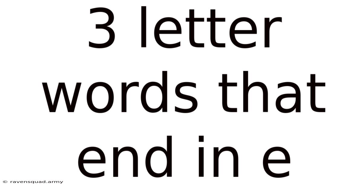 3 Letter Words That End In E