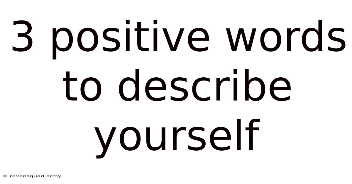 3 Positive Words To Describe Yourself