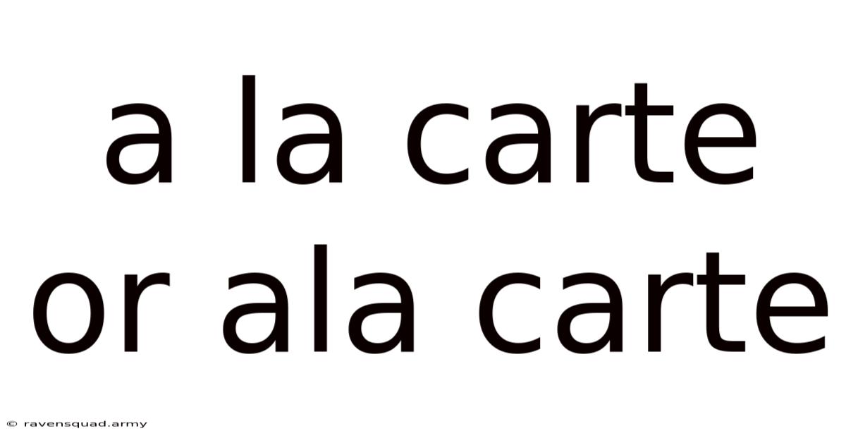 A La Carte Or Ala Carte