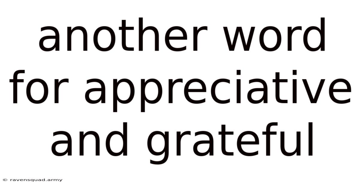 Another Word For Appreciative And Grateful