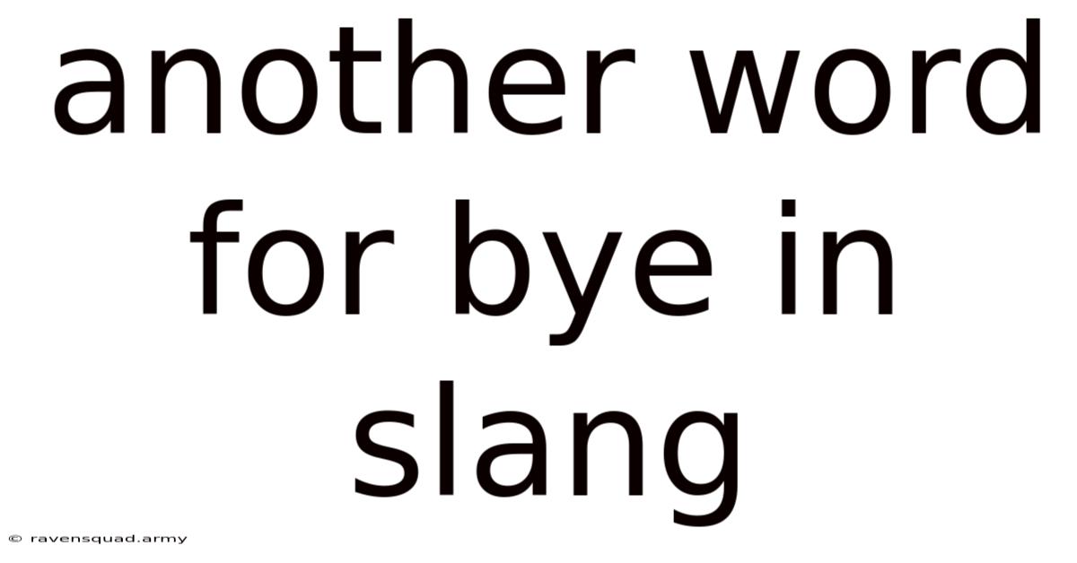 Another Word For Bye In Slang