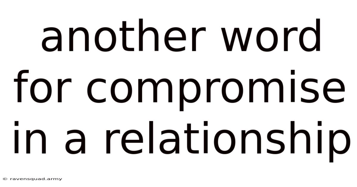 Another Word For Compromise In A Relationship