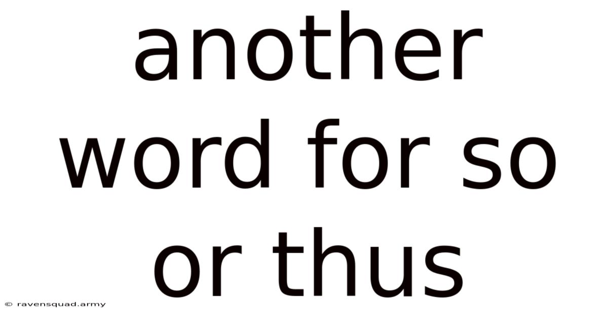 Another Word For So Or Thus