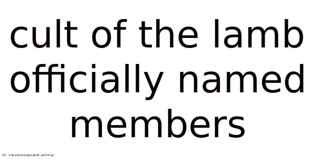 Cult Of The Lamb Officially Named Members