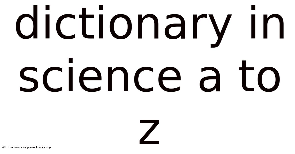 Dictionary In Science A To Z