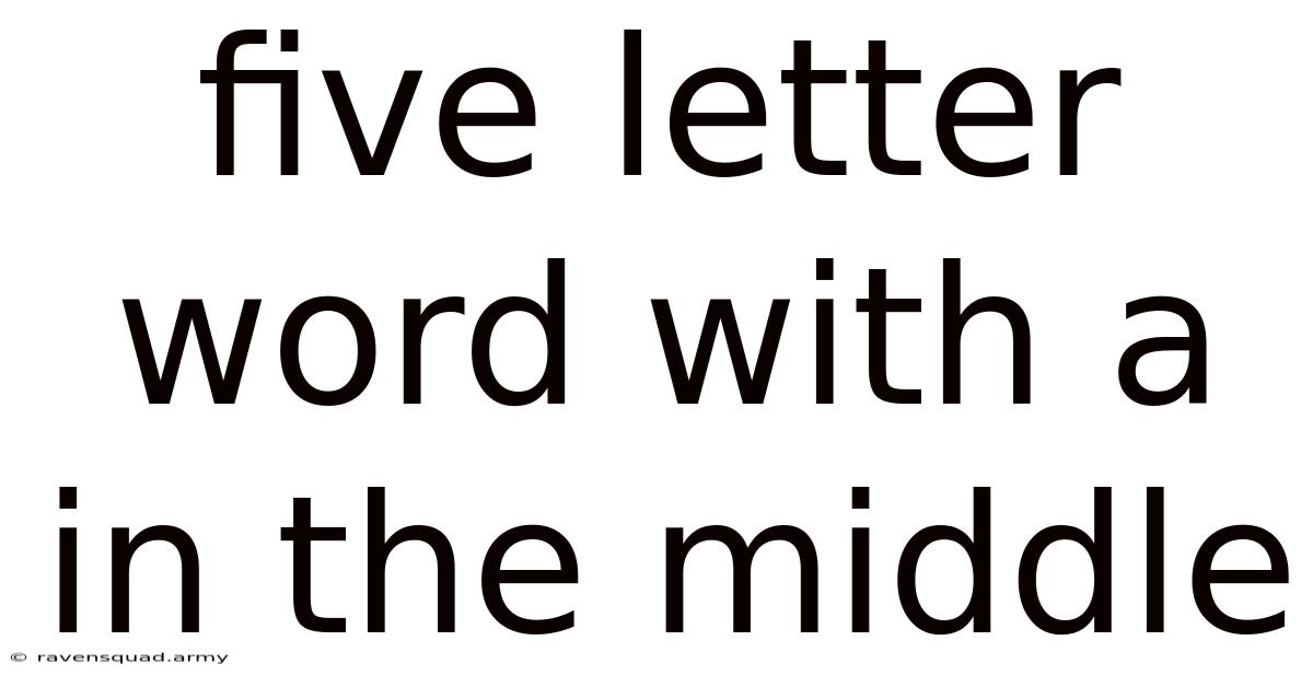 Five Letter Word With A In The Middle