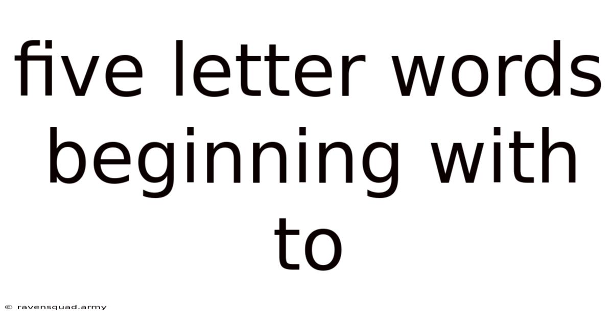 Five Letter Words Beginning With To