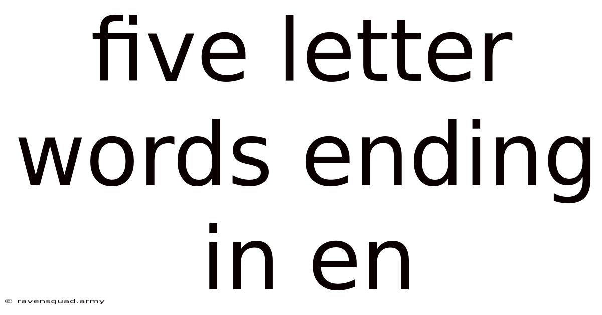 Five Letter Words Ending In En