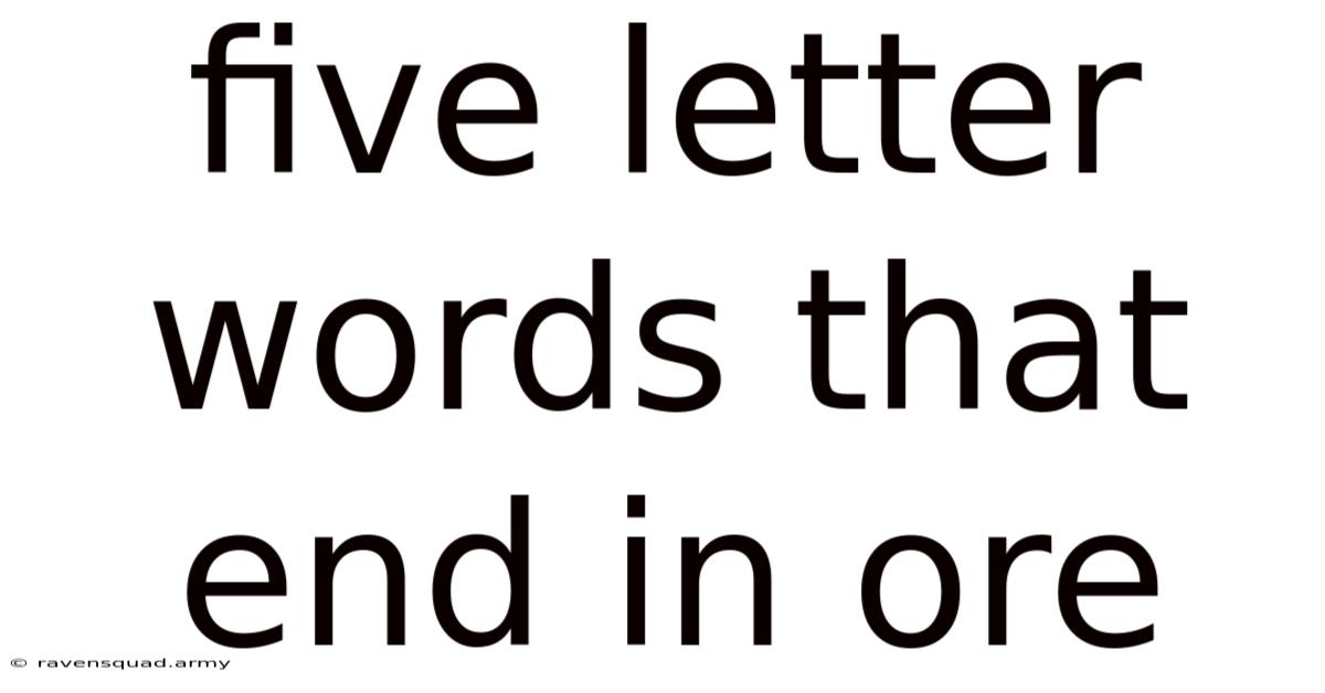 Five Letter Words That End In Ore
