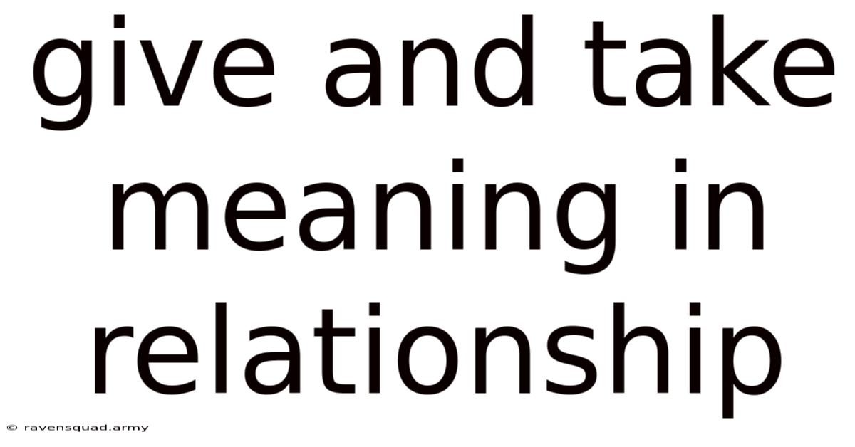 Give And Take Meaning In Relationship