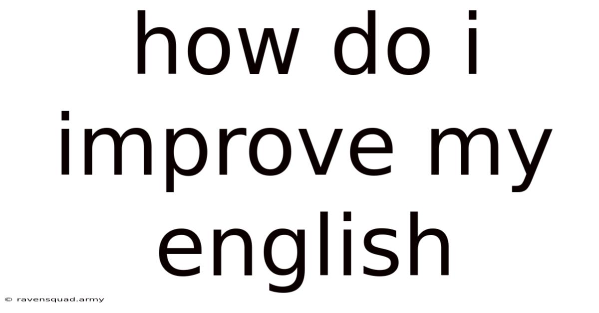 How Do I Improve My English