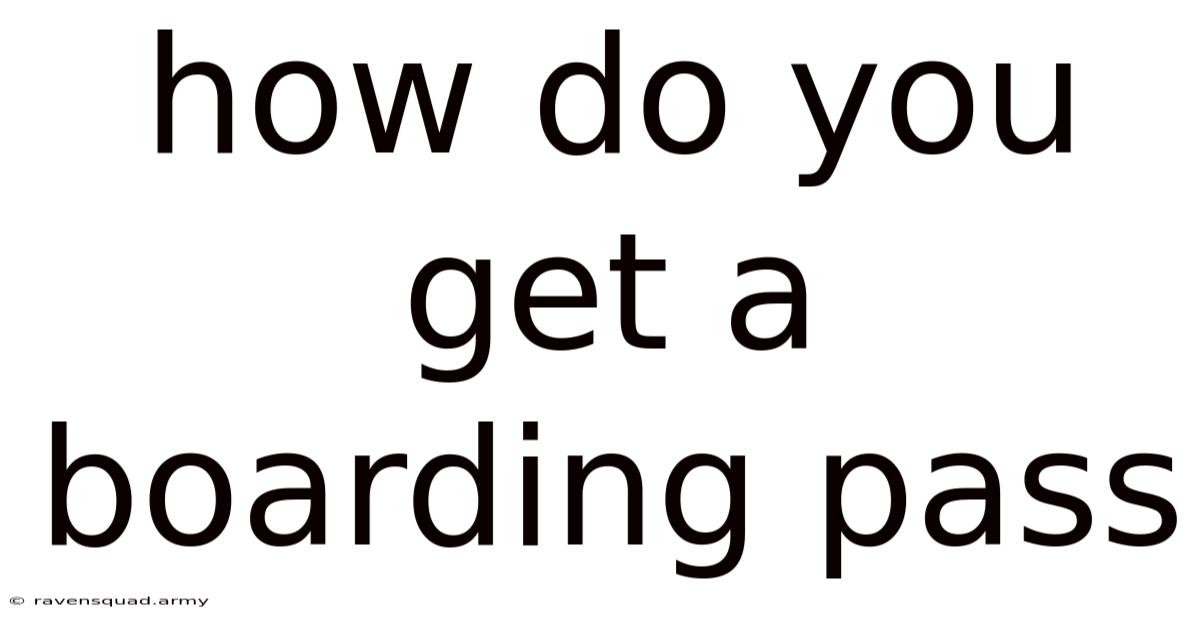 How Do You Get A Boarding Pass