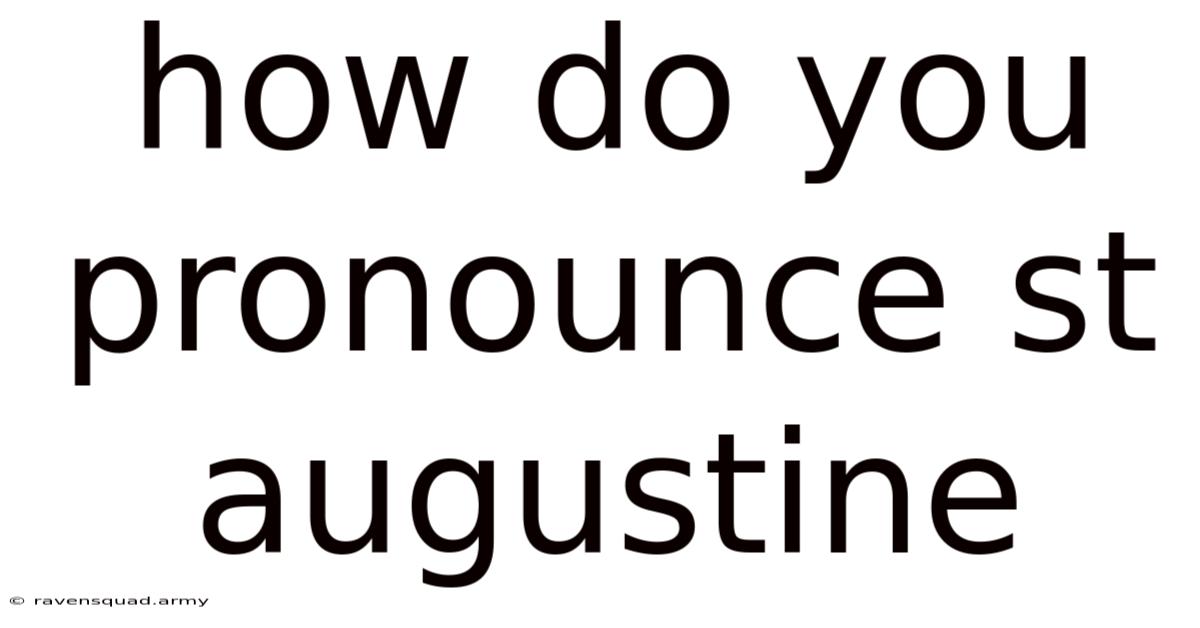 How Do You Pronounce St Augustine