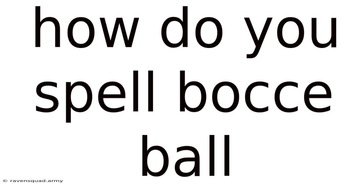 How Do You Spell Bocce Ball
