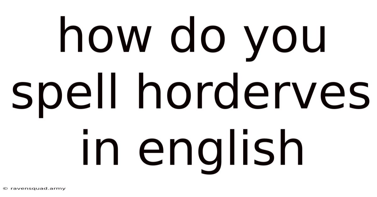 How Do You Spell Horderves In English