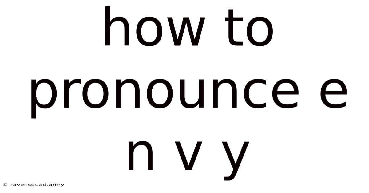 How To Pronounce E N V Y