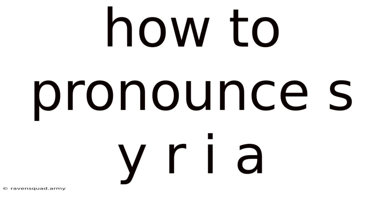 How To Pronounce S Y R I A