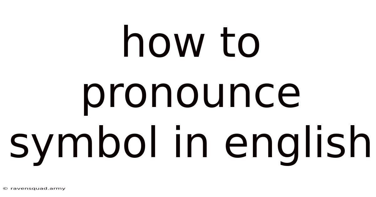 How To Pronounce Symbol In English