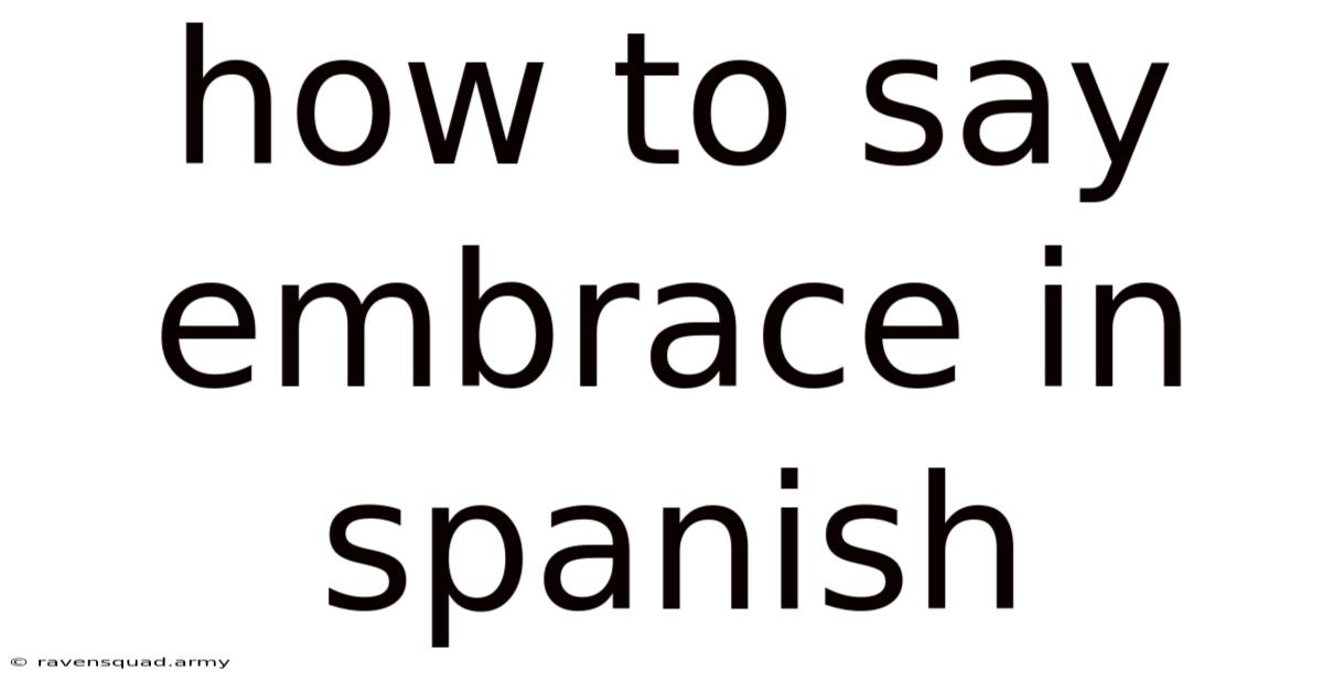 How To Say Embrace In Spanish
