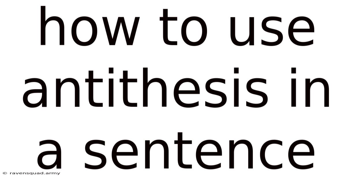 How To Use Antithesis In A Sentence