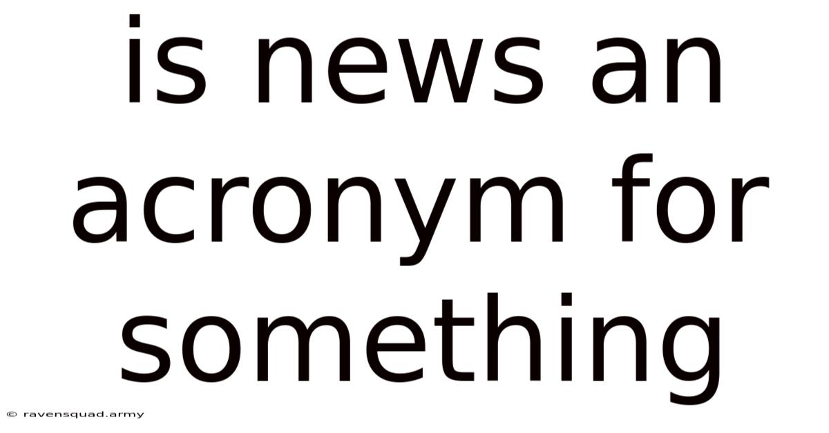 Is News An Acronym For Something