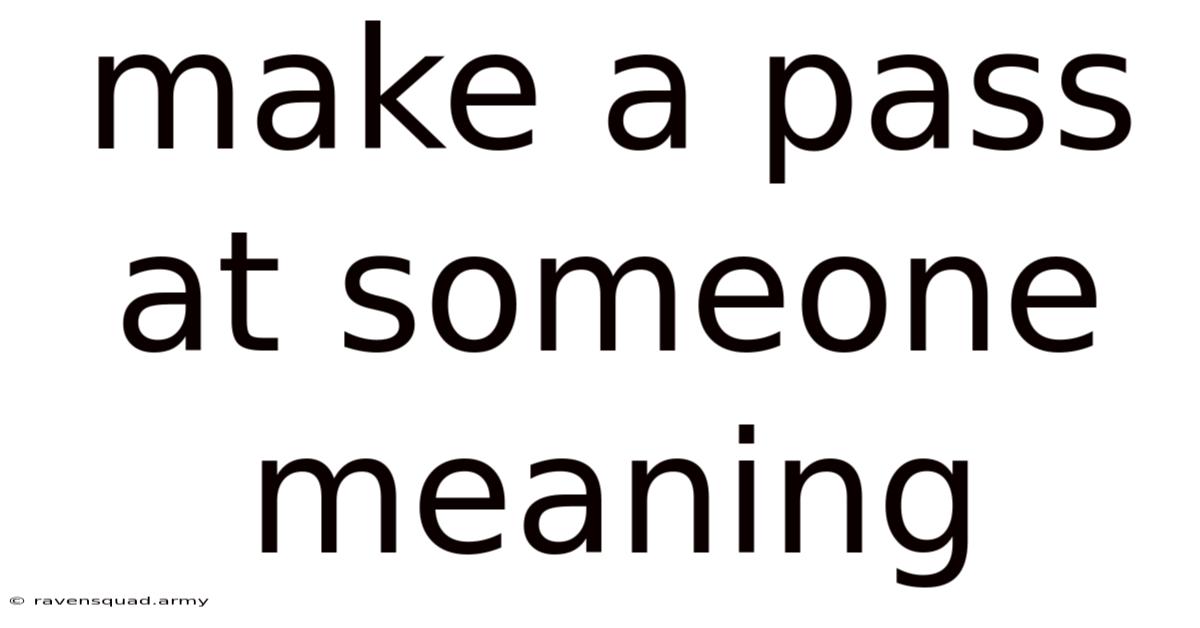 Make A Pass At Someone Meaning