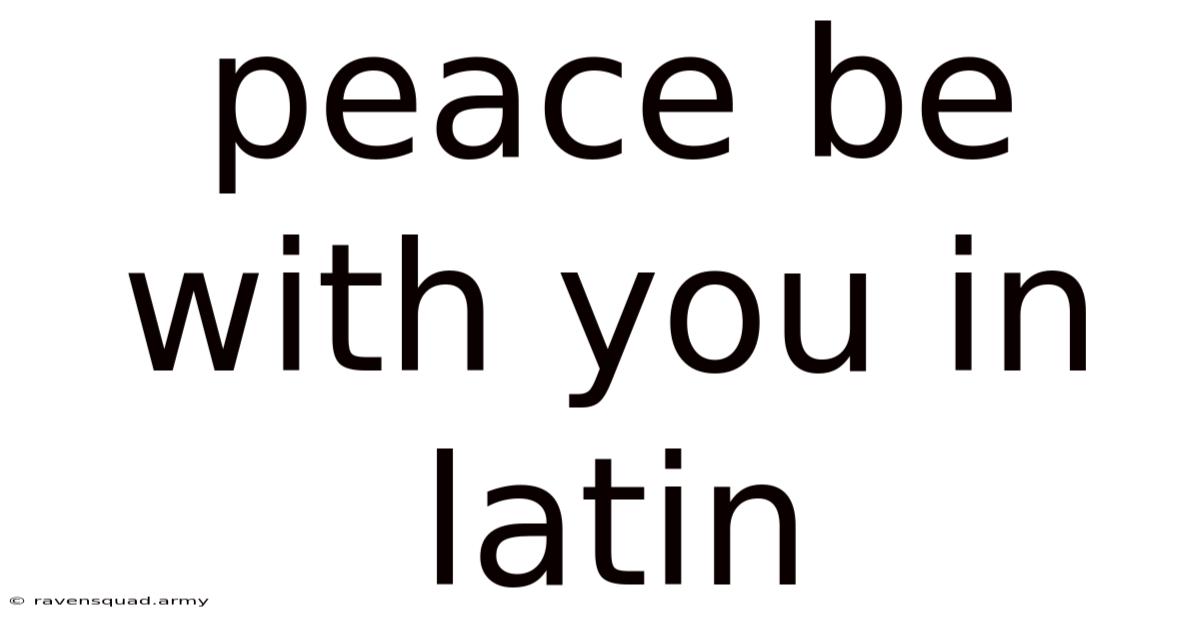 Peace Be With You In Latin