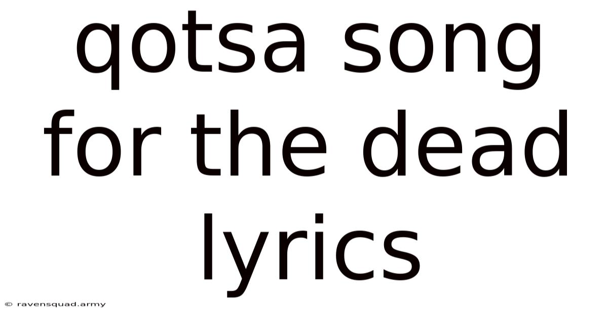 Qotsa Song For The Dead Lyrics