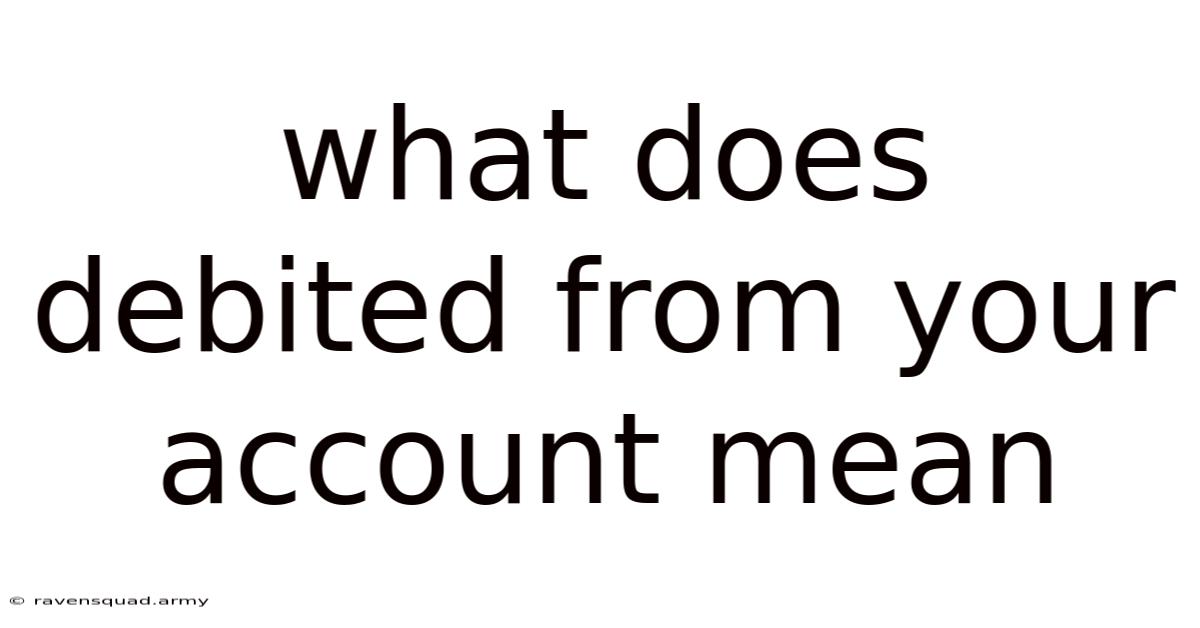 What Does Debited From Your Account Mean