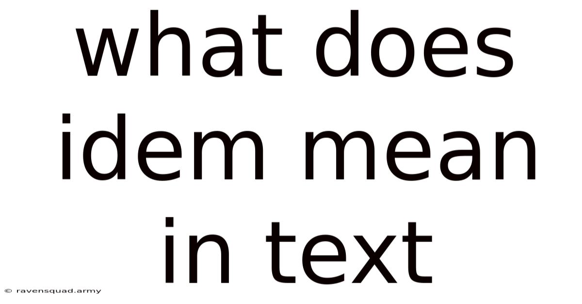 What Does Idem Mean In Text