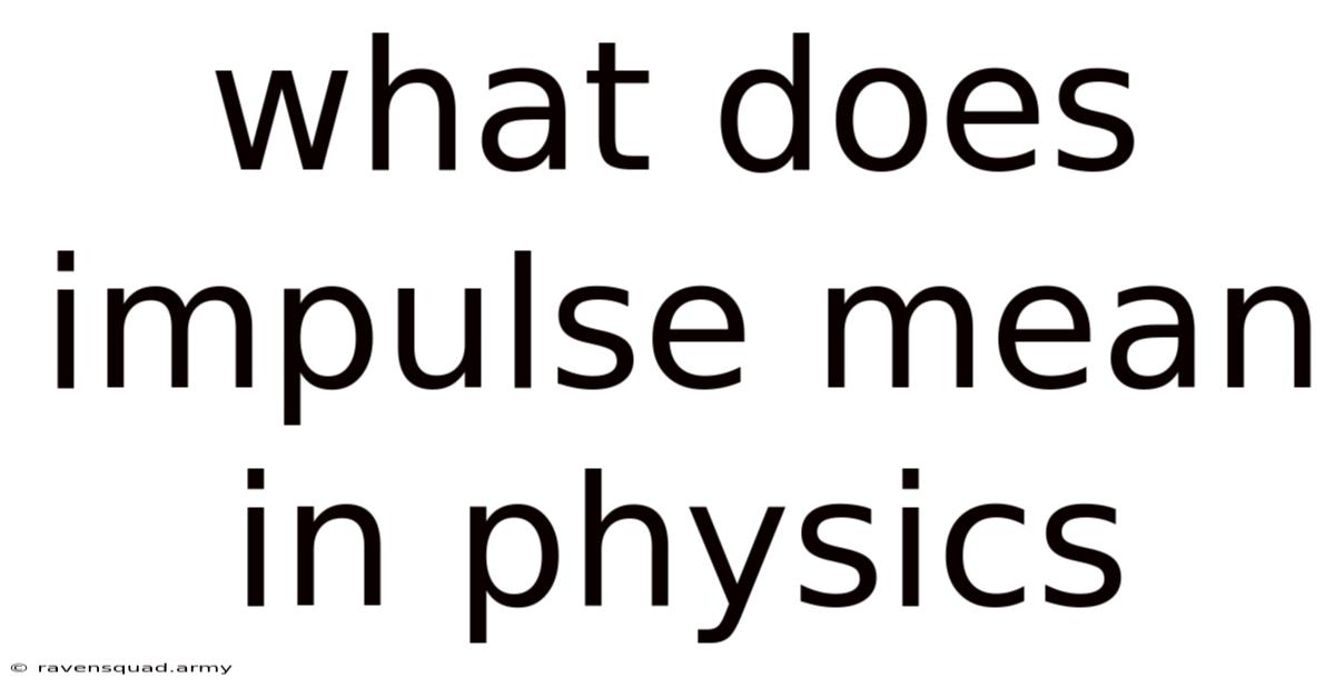 What Does Impulse Mean In Physics