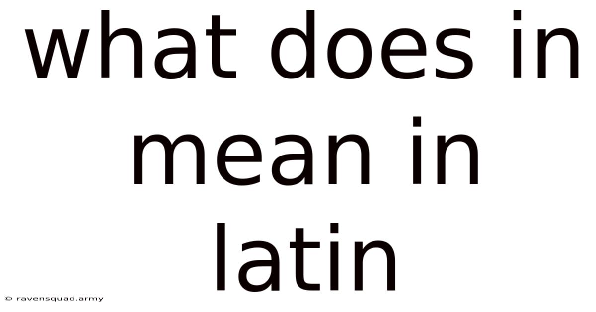 What Does In Mean In Latin
