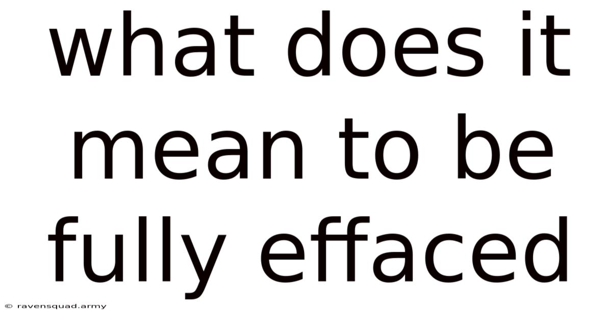 What Does It Mean To Be Fully Effaced