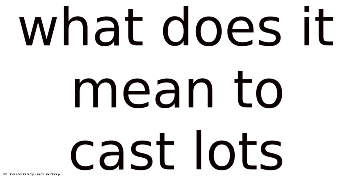 What Does It Mean To Cast Lots