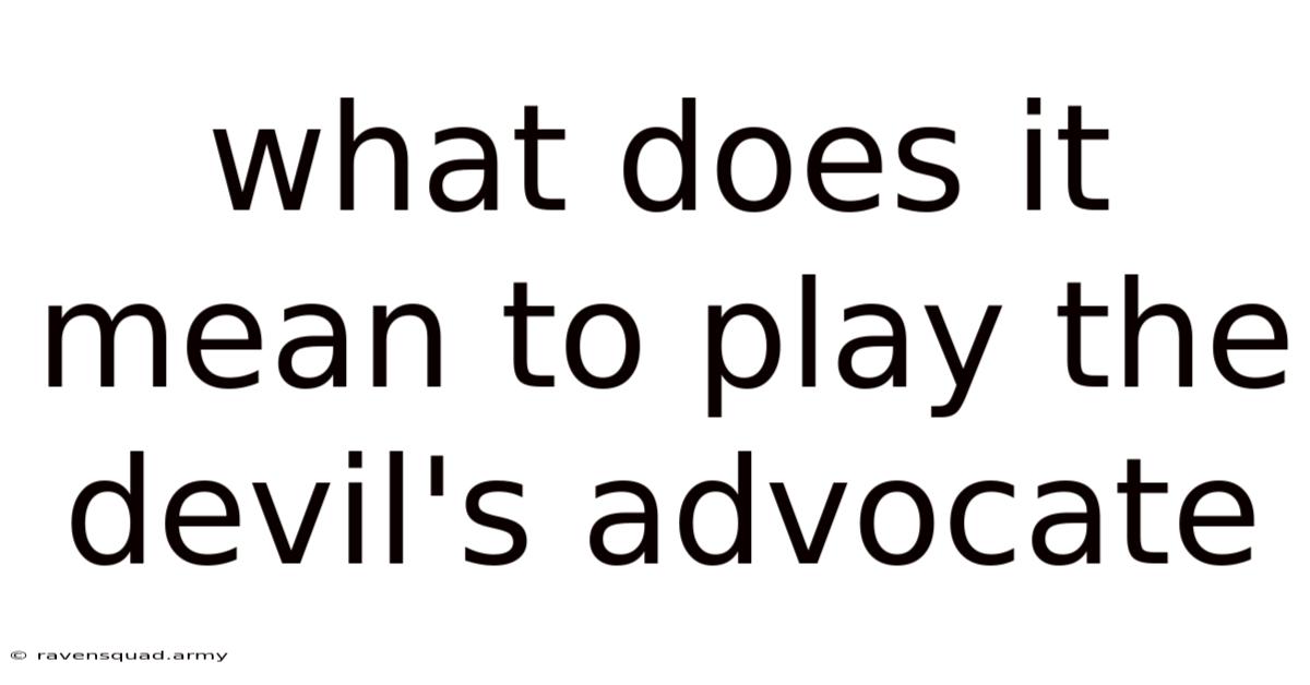 What Does It Mean To Play The Devil's Advocate