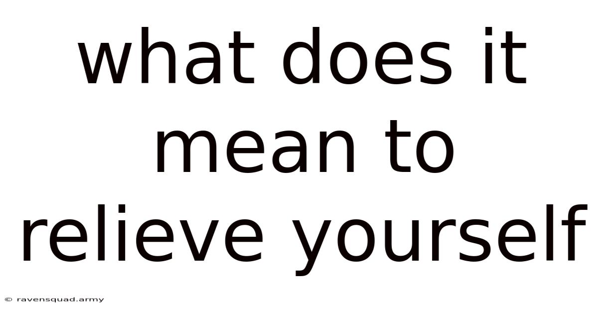 What Does It Mean To Relieve Yourself