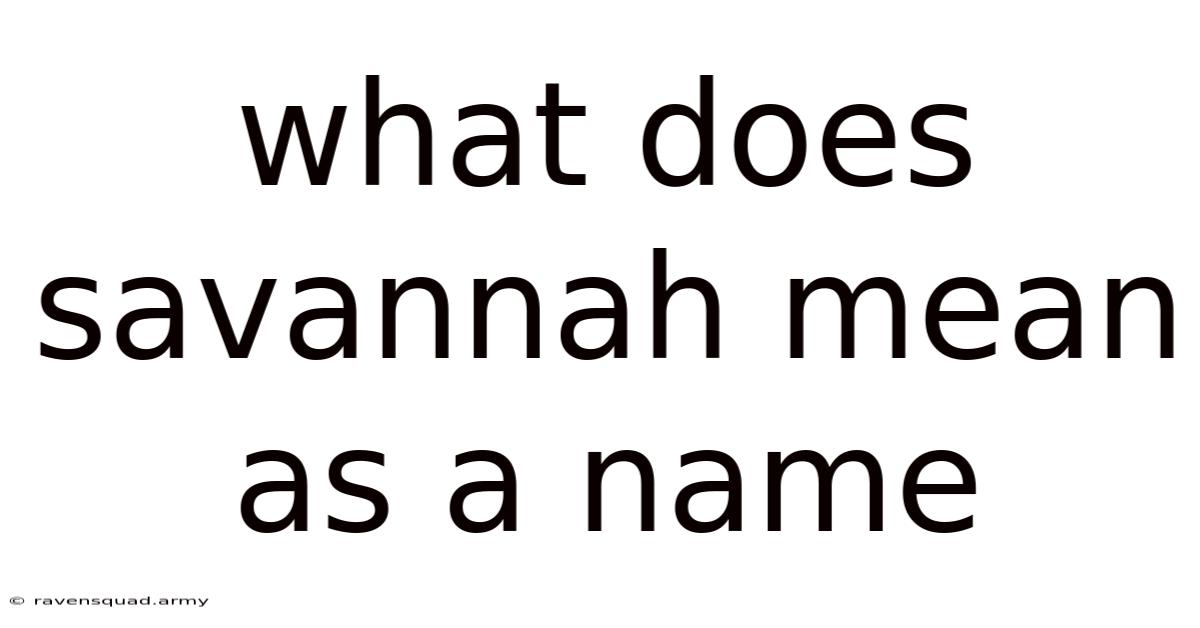What Does Savannah Mean As A Name
