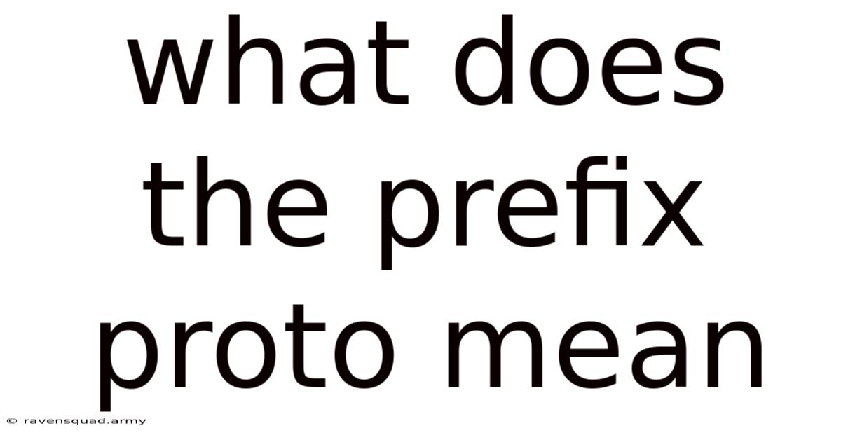 What Does The Prefix Proto Mean