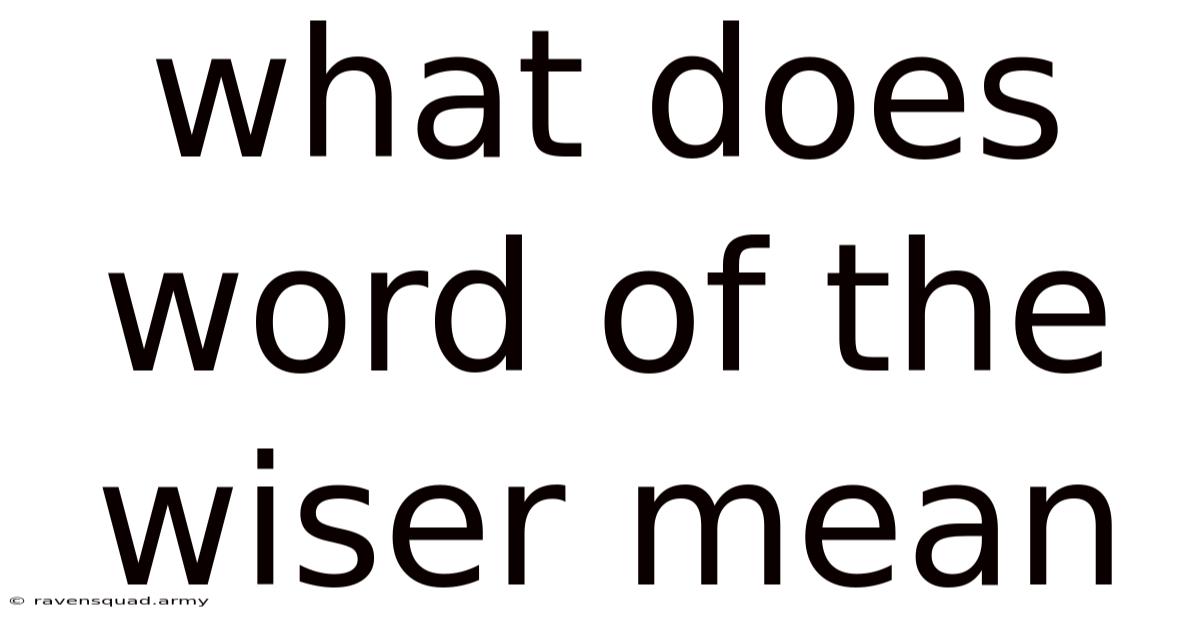 What Does Word Of The Wiser Mean