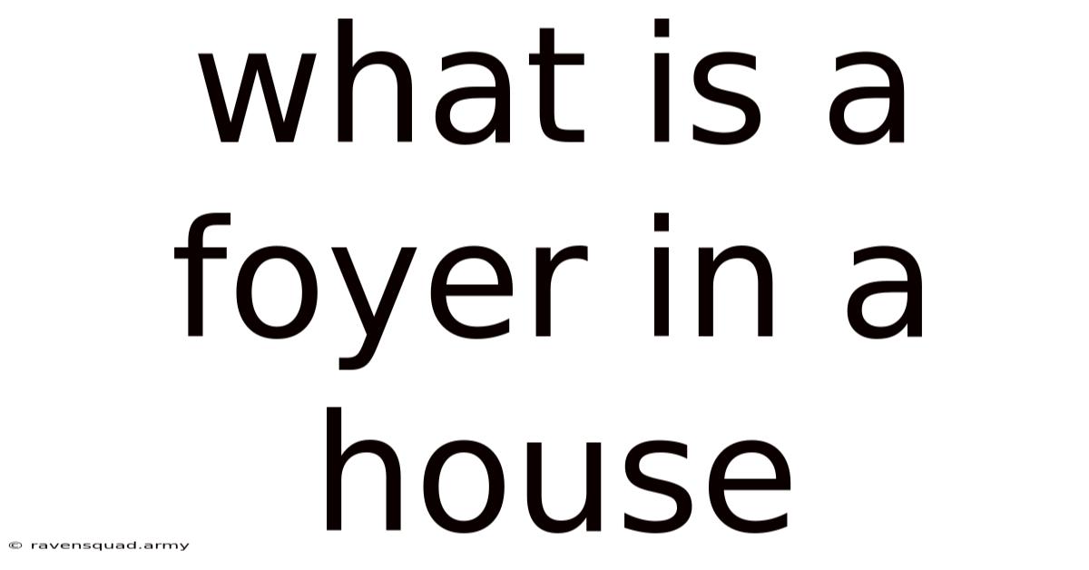 What Is A Foyer In A House