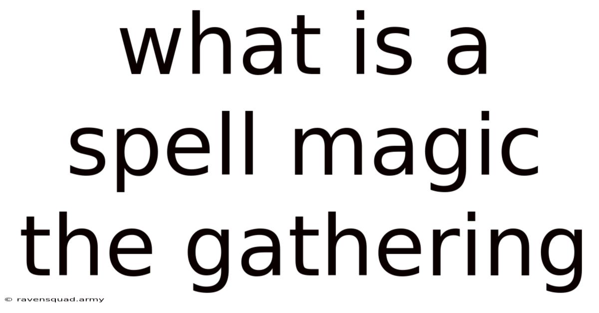 What Is A Spell Magic The Gathering