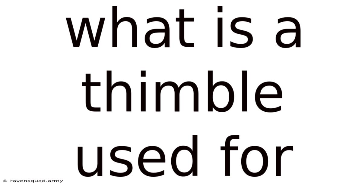 What Is A Thimble Used For