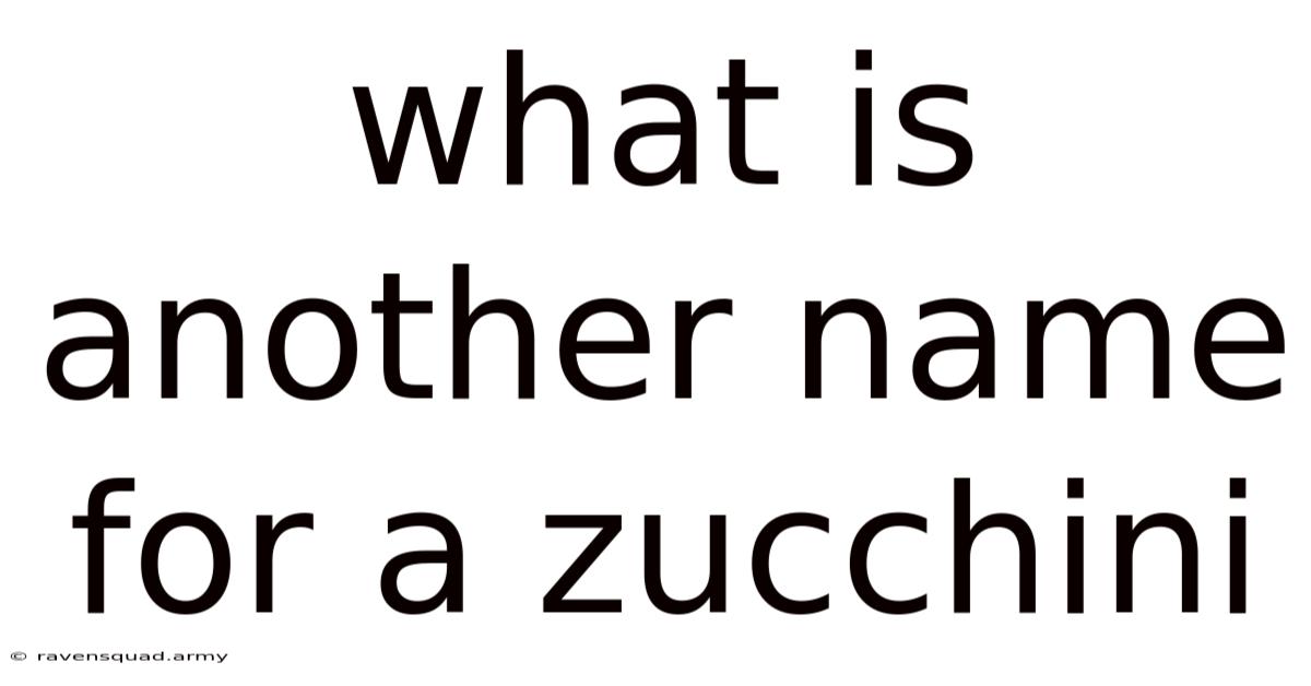 What Is Another Name For A Zucchini