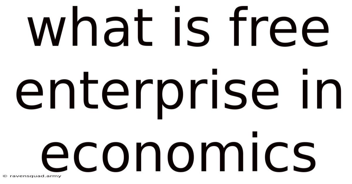 What Is Free Enterprise In Economics