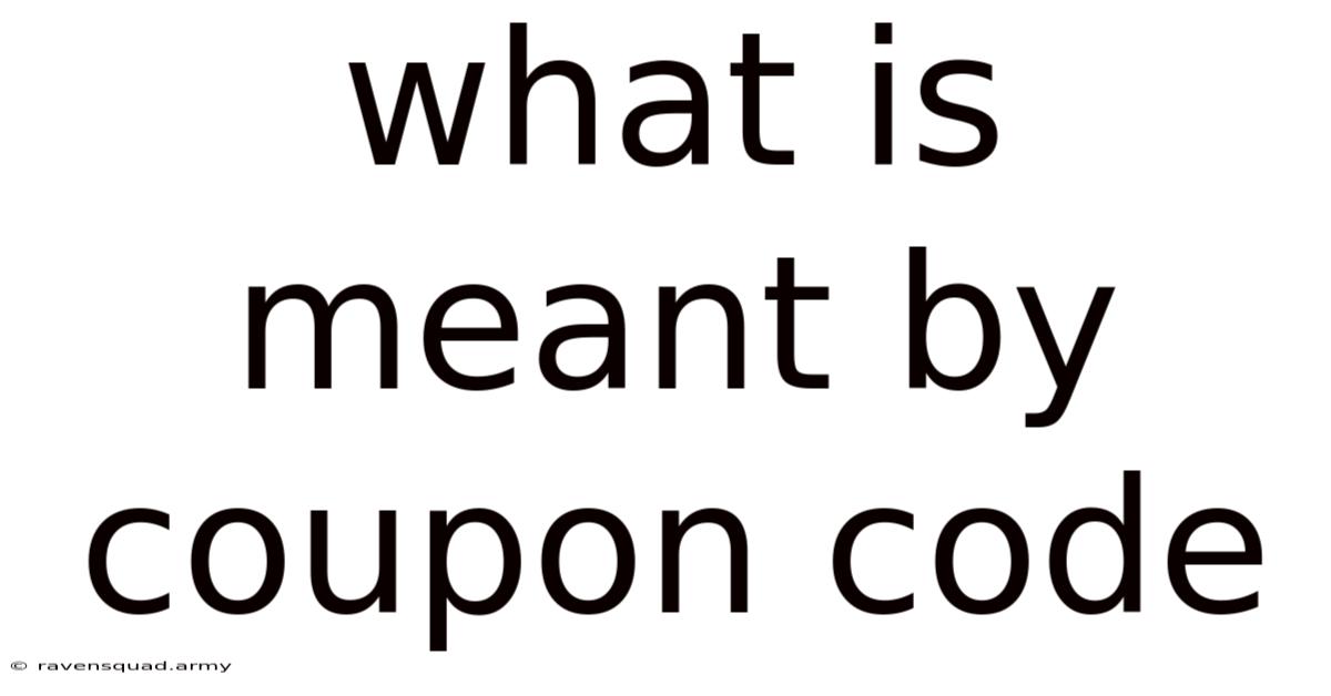 What Is Meant By Coupon Code