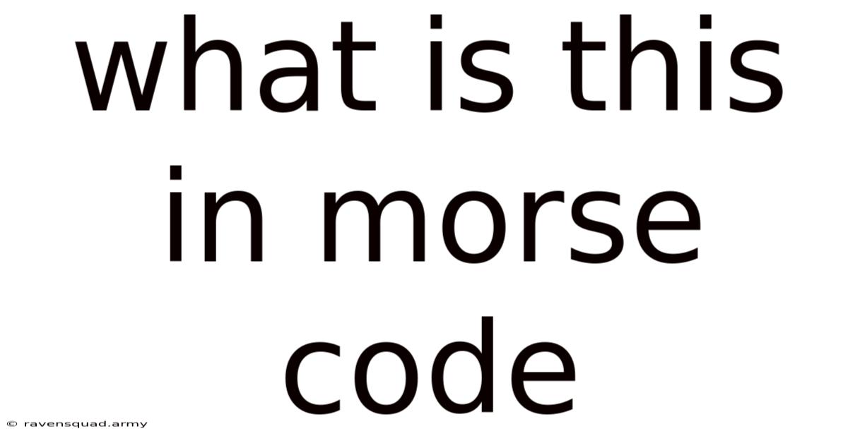 What Is This In Morse Code