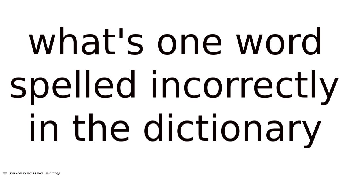 What's One Word Spelled Incorrectly In The Dictionary
