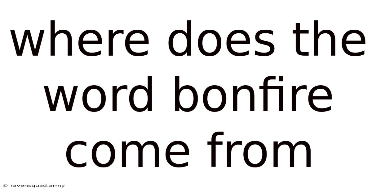 Where Does The Word Bonfire Come From