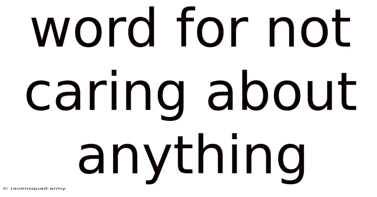 Word For Not Caring About Anything