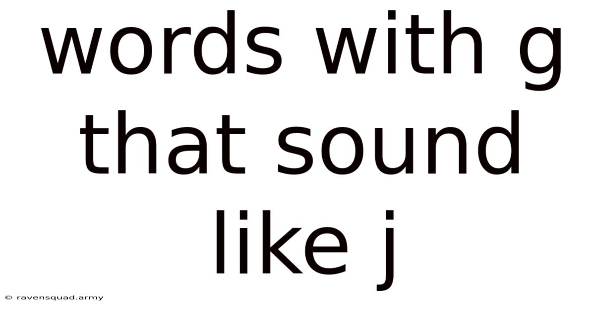 Words With G That Sound Like J